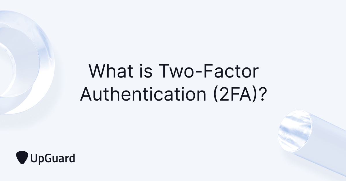 What is Two-Factor Authentication (2FA)? Also Learn How it Works | UpGuard