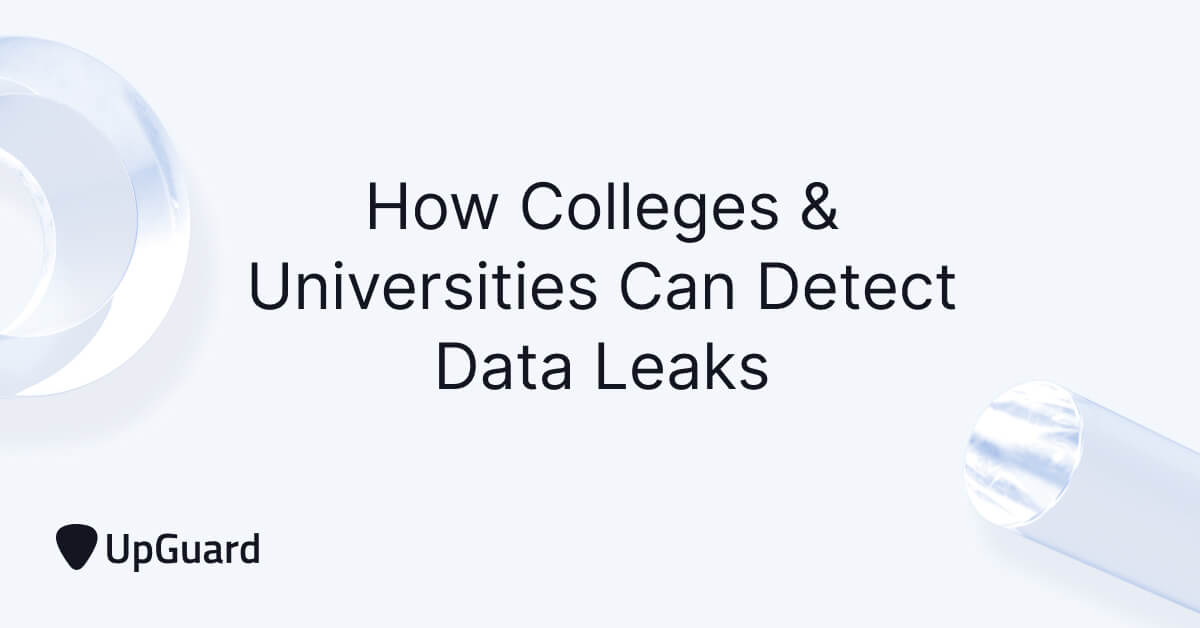 How Colleges & Universities Can Detect Data Leaks | UpGuard