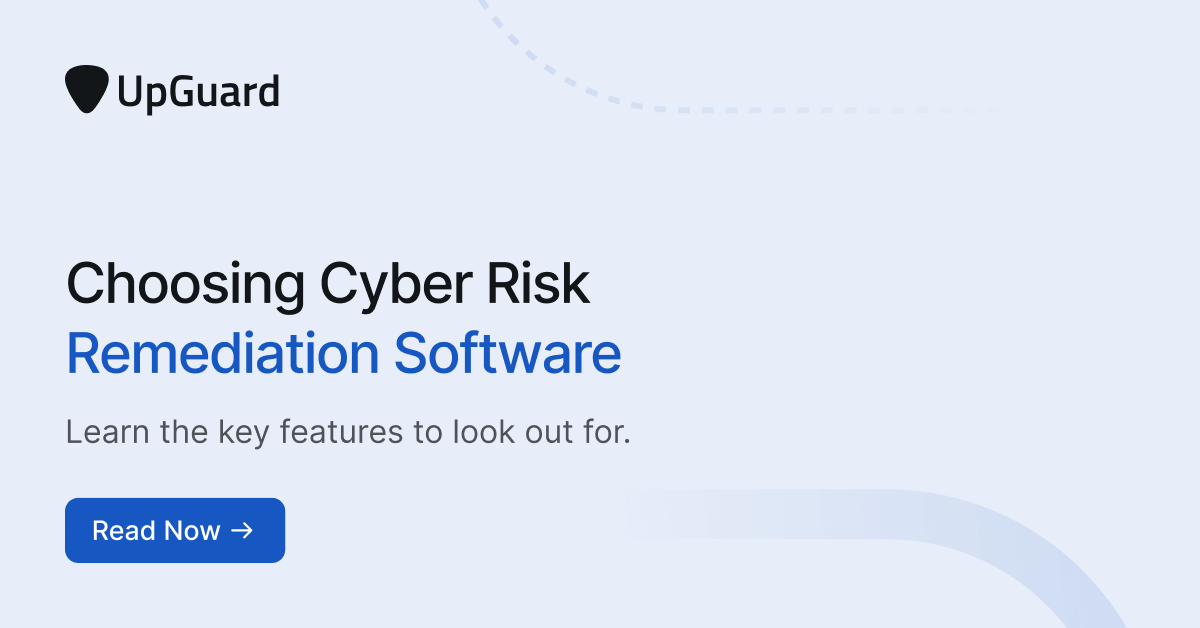Choosing Cyber Risk Remediation Software (Key Features) | UpGuard