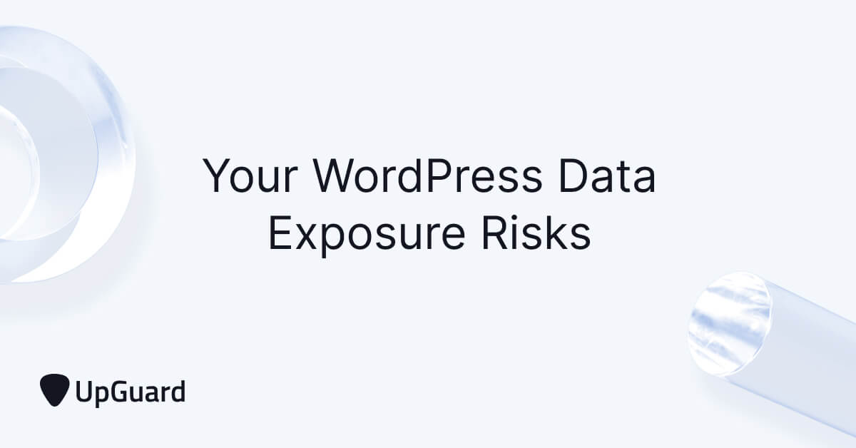 Your WordPress Data Exposure Risks | UpGuard