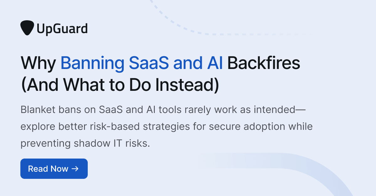 Why Banning SaaS and AI Backfires (And What to Do Instead) | UpGuard