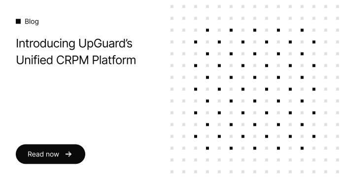 Introducing UpGuard's Unified CRPM Platform | UpGuard