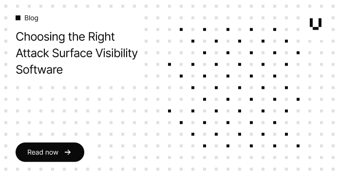 Choosing the Right Attack Surface Visibility Software | UpGuard
