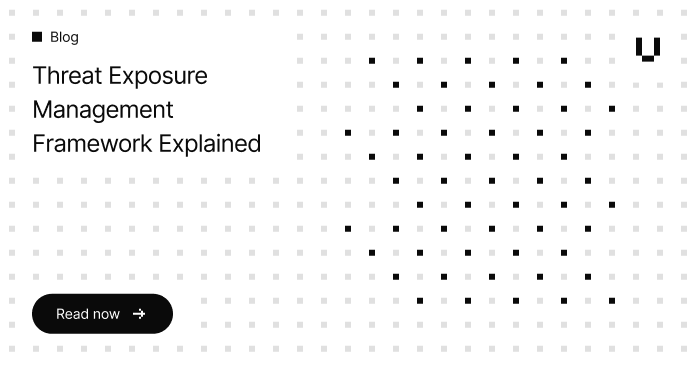 Threat Exposure Management Framework Explained | UpGuard