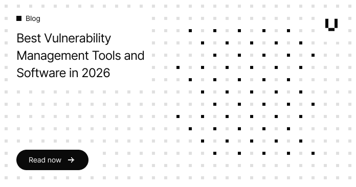 Best Vulnerability Management Tools and Software in 2026
