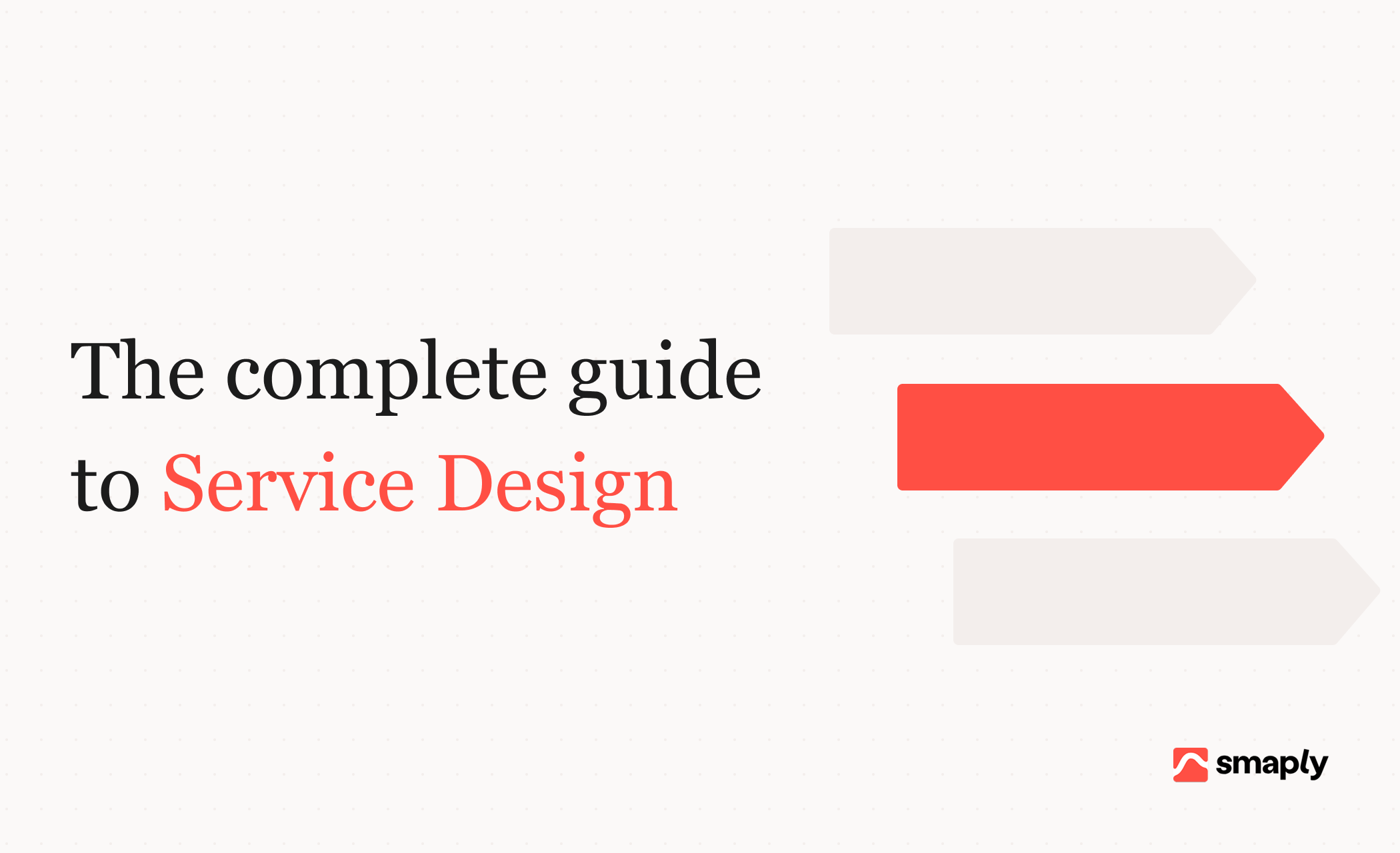 The complete guide to service design