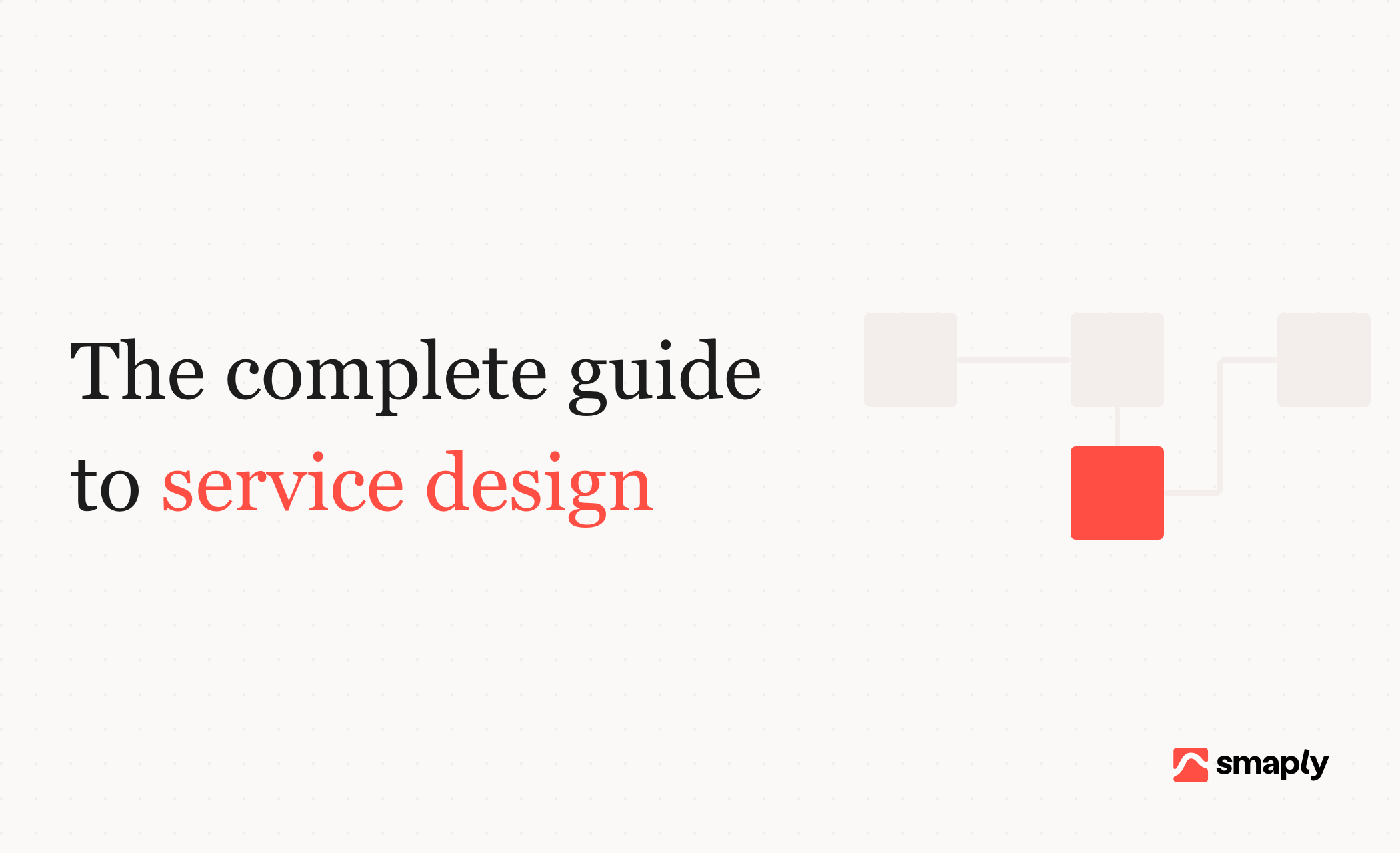 The complete guide to service design