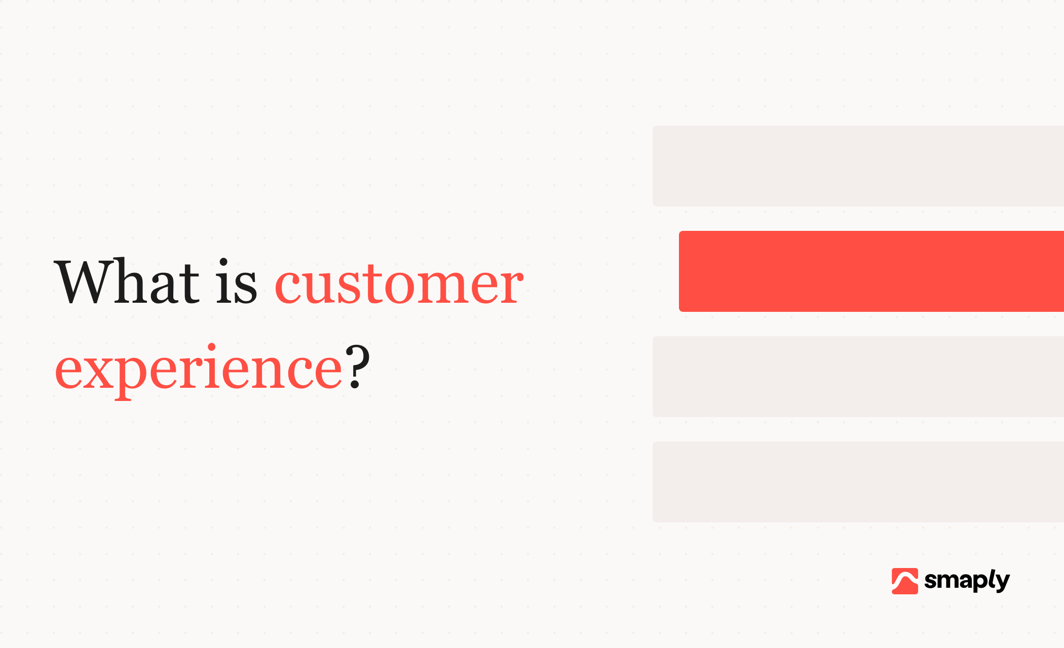 What is customer experience? Definition, components, and why it matters