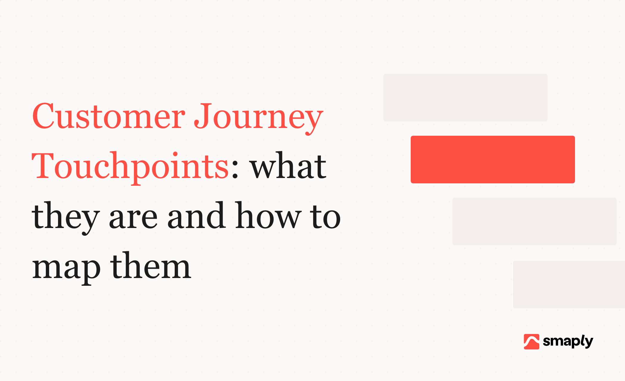Customer journey touchpoints: what they are and how to map them