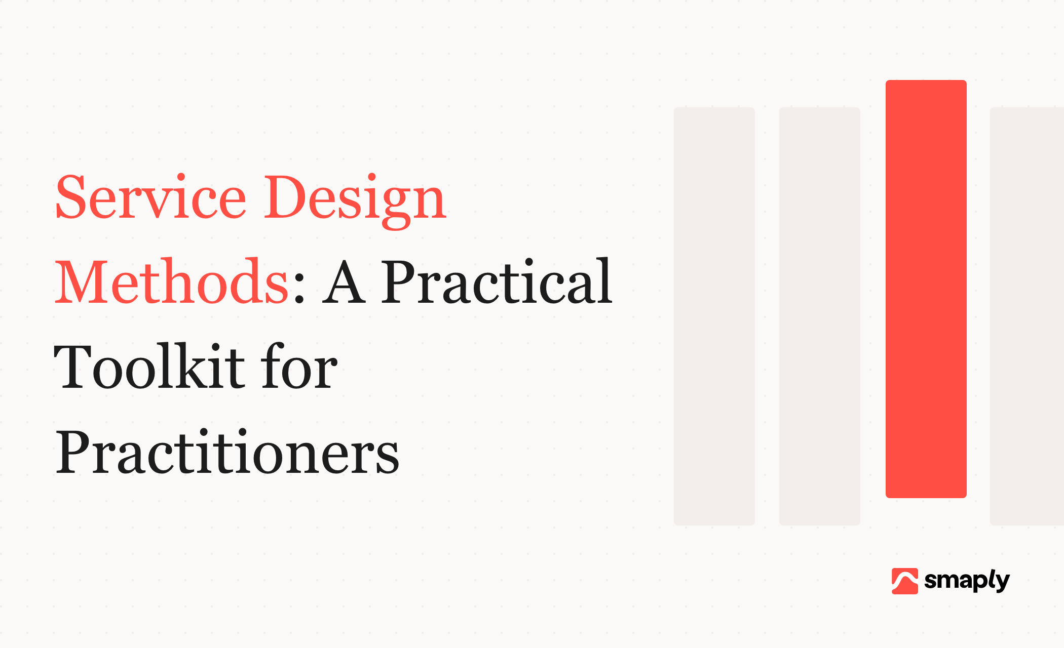 Service design methods: a practical toolkit for practitioners