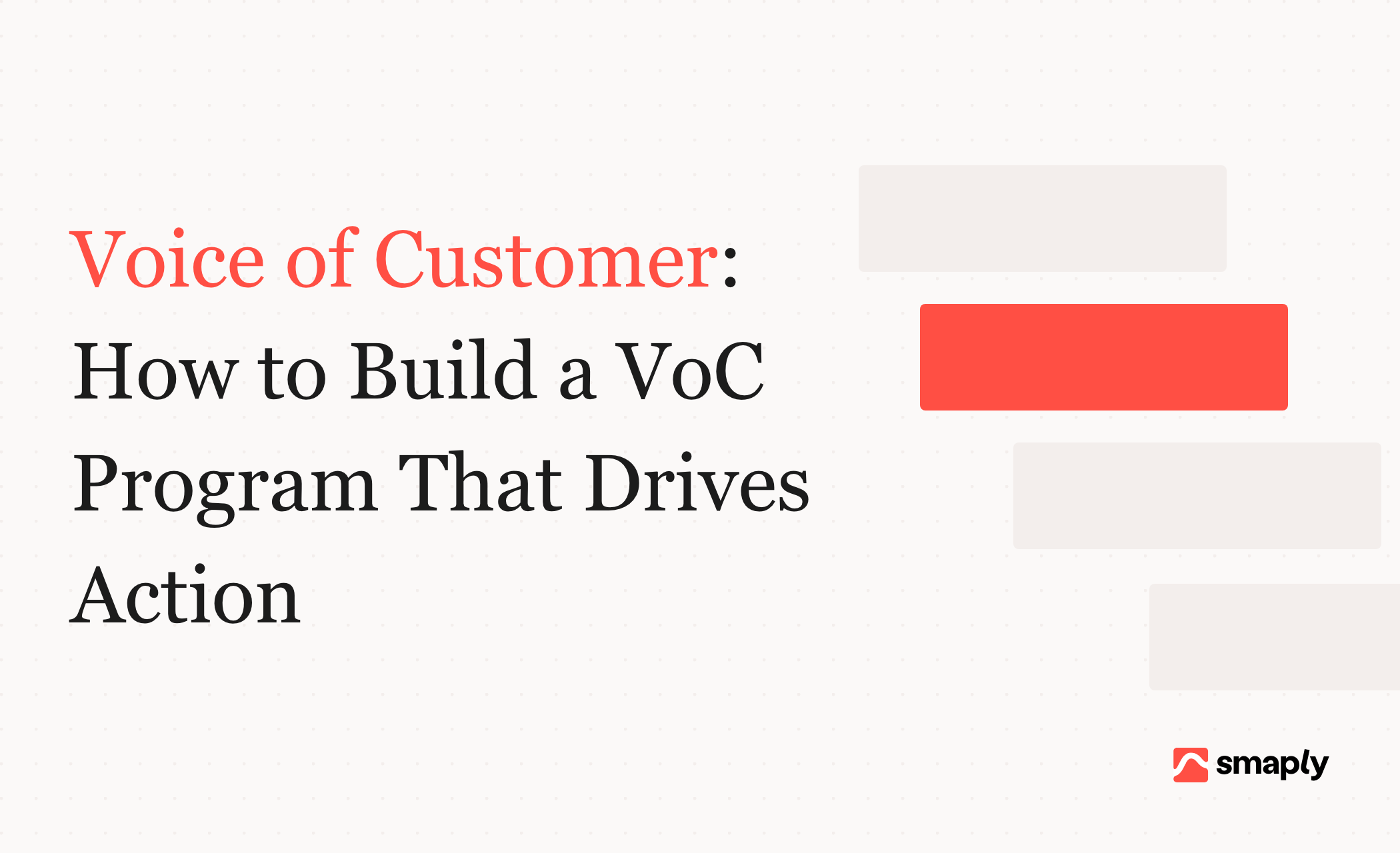 Voice of customer: how to build a VoC program that drives action