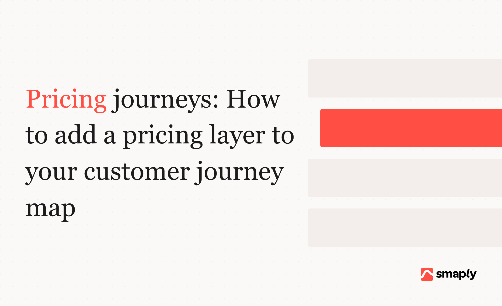 Pricing journeys: How to add a pricing layer to your customer journey map