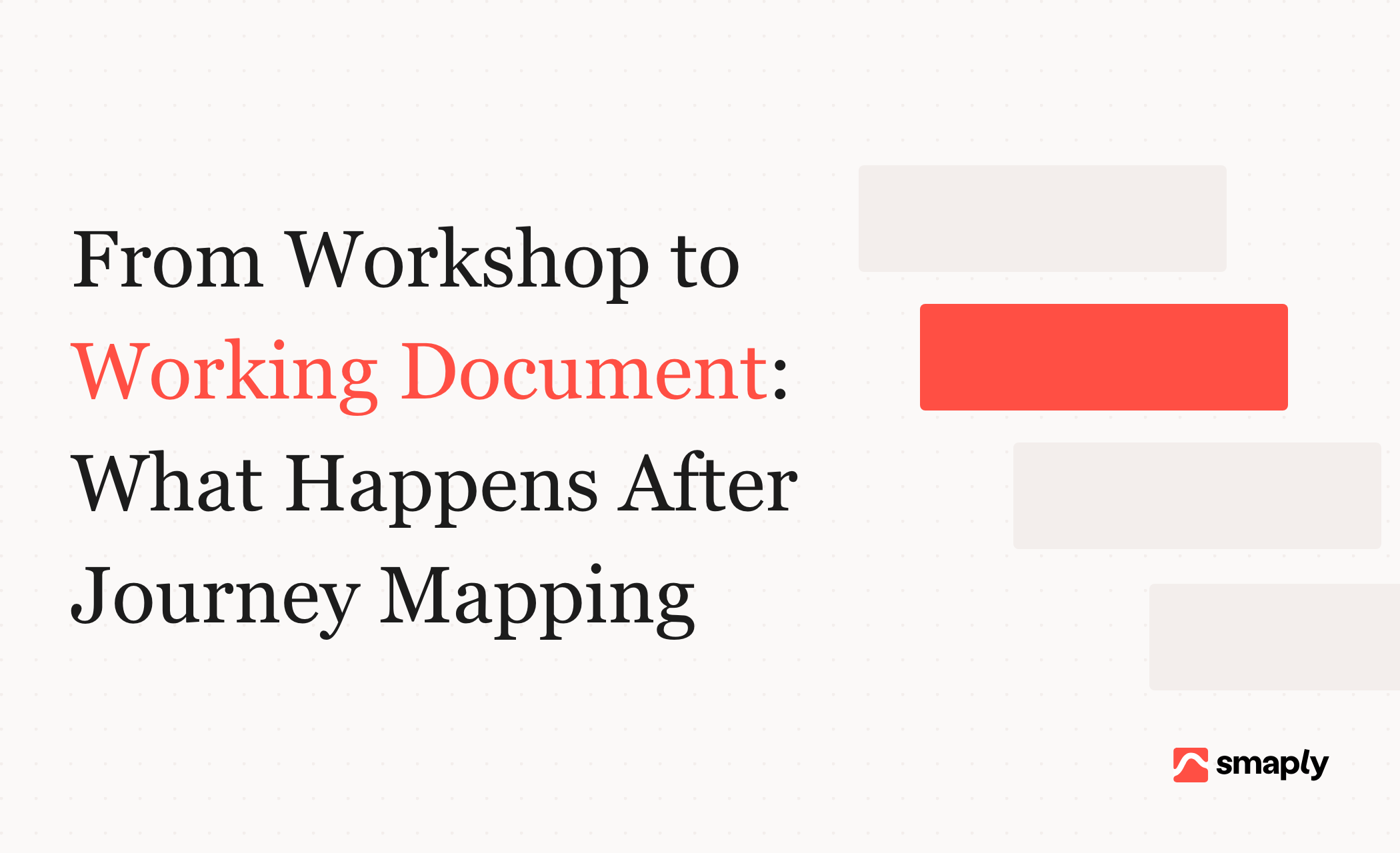 From workshop to working document: what happens after journey mapping