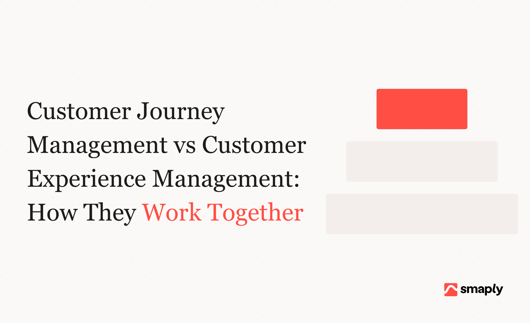 Customer journey management vs customer experience management: how they work together