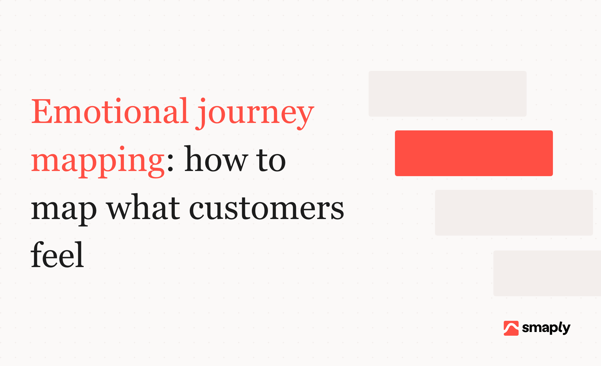 Emotional journey mapping: how to map what customers feel