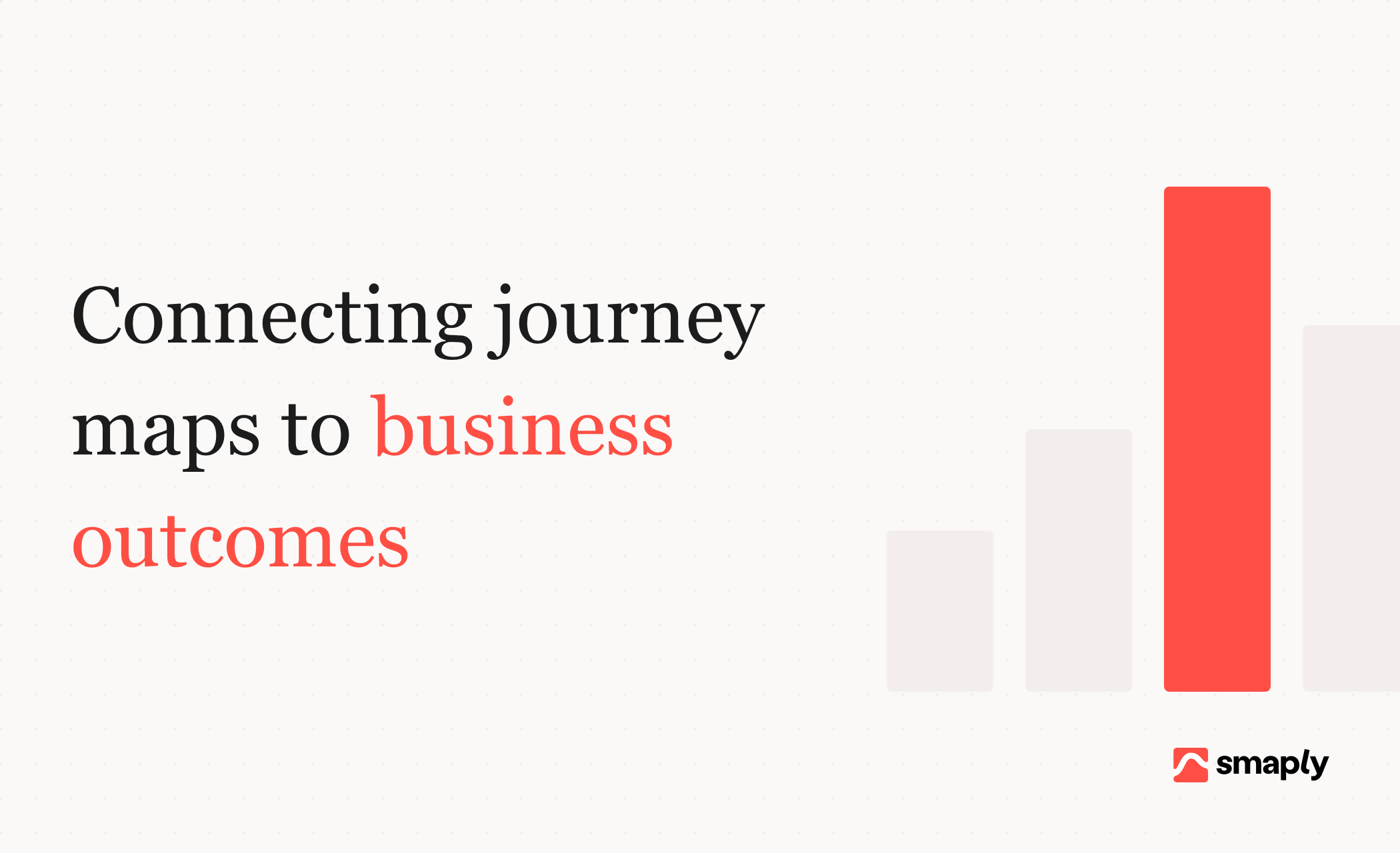 Connecting journey maps to business outcomes: how to size a finding and prove the change