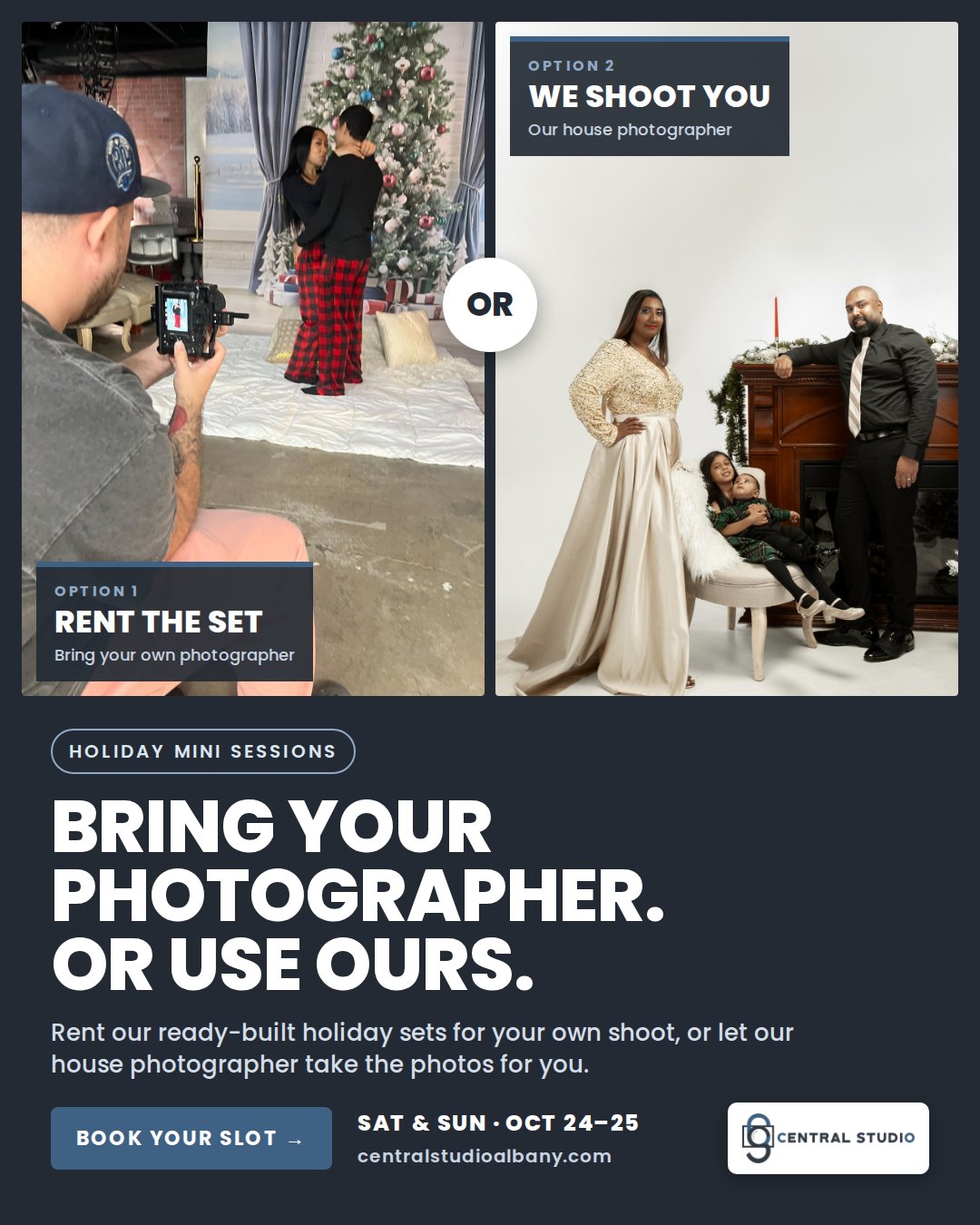 Bring your photographer or use ours. Holiday mini sessions at Central Studio, Sat and Sun, Oct 24 to 25.