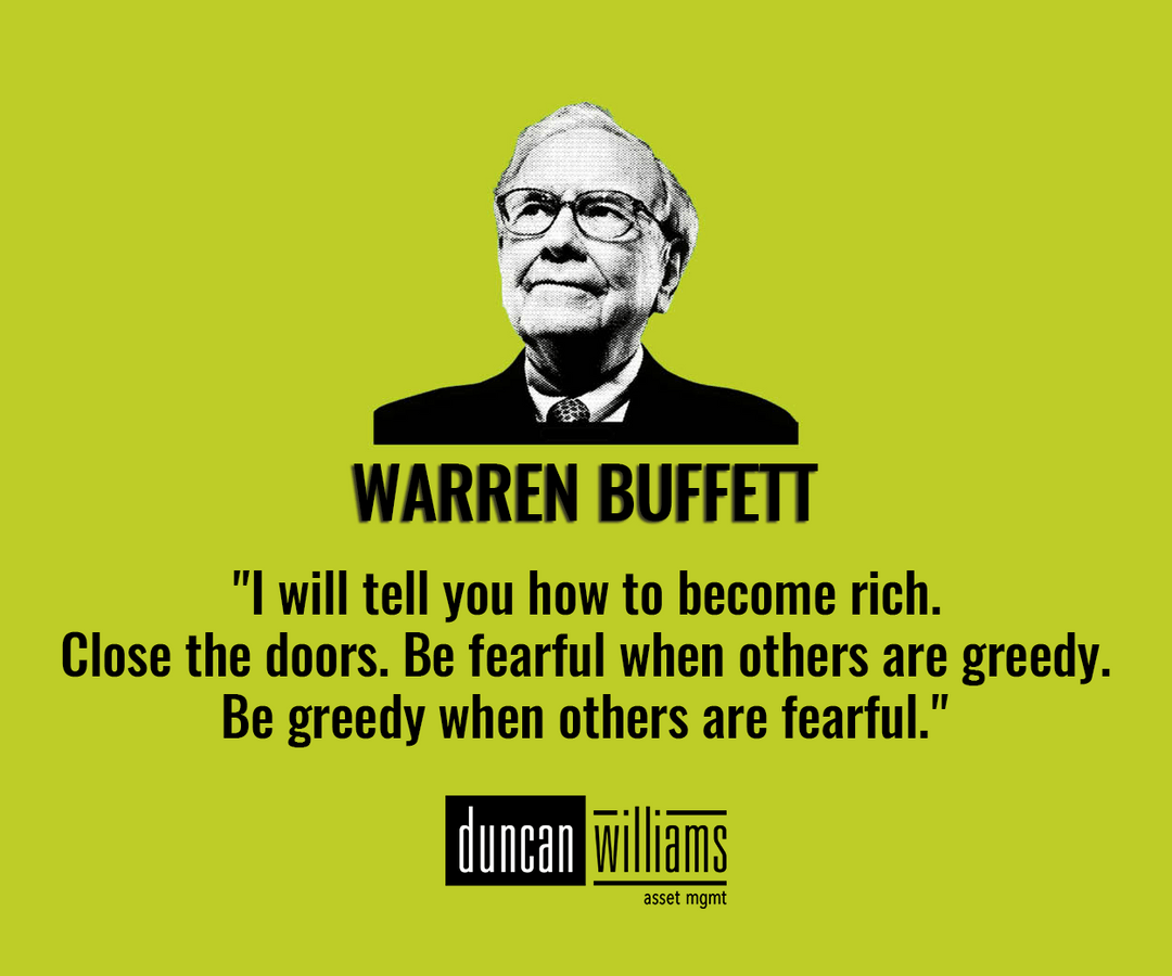 "I will tell you how to become rich. Close the doors. Be fearful when ...