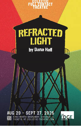 Eclectic Full Contact Theatre Presents Refracted Light