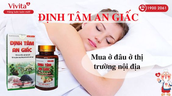 ĐỊNH TÂM AN GIẤC BÁN Ở ĐÂU CÓ HẠN SỬ DỤNG MỚI NHẤT?