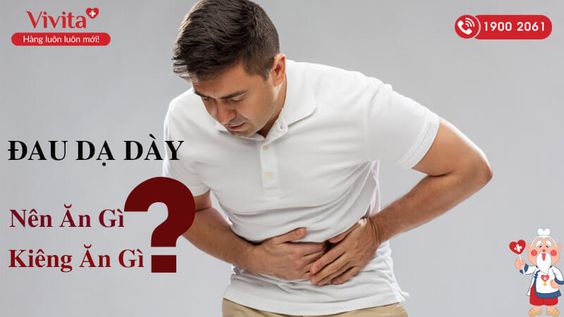 Những Điều Bạn Nên Biết Đau Dạ Dày Nên Ăn Gì Và Kiêng Ăn Gì?