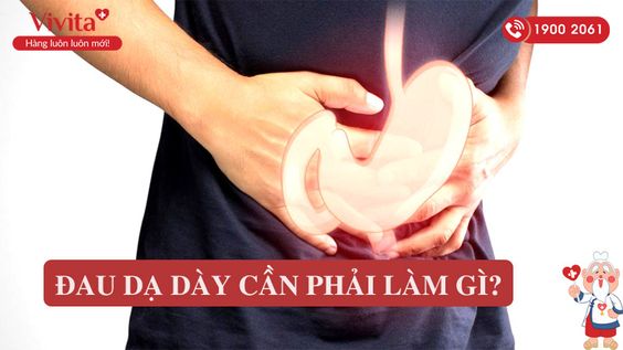 Đau Dạ Dày Phải Làm Gì? Mẹo Chữa Bệnh Đau Dạ Dày Dễ Thực Hiện