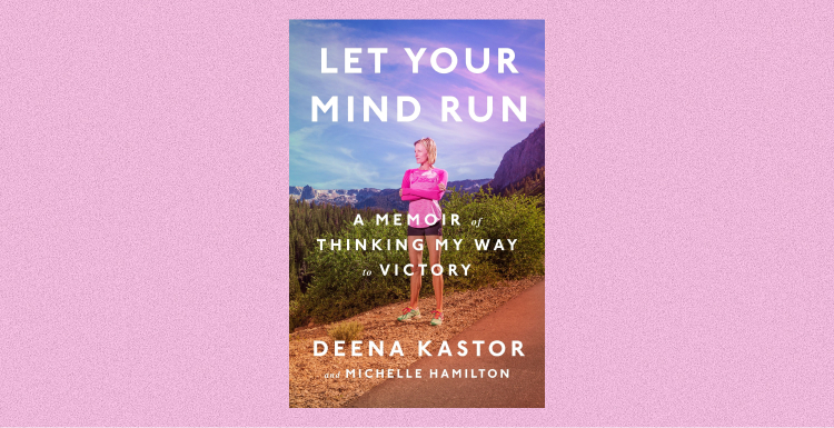 Let Your Mind Run: A Memoir of Thinking My Way to Victory