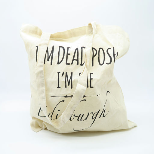 tote bag "i'm dead posh i'm fae edinburgh"