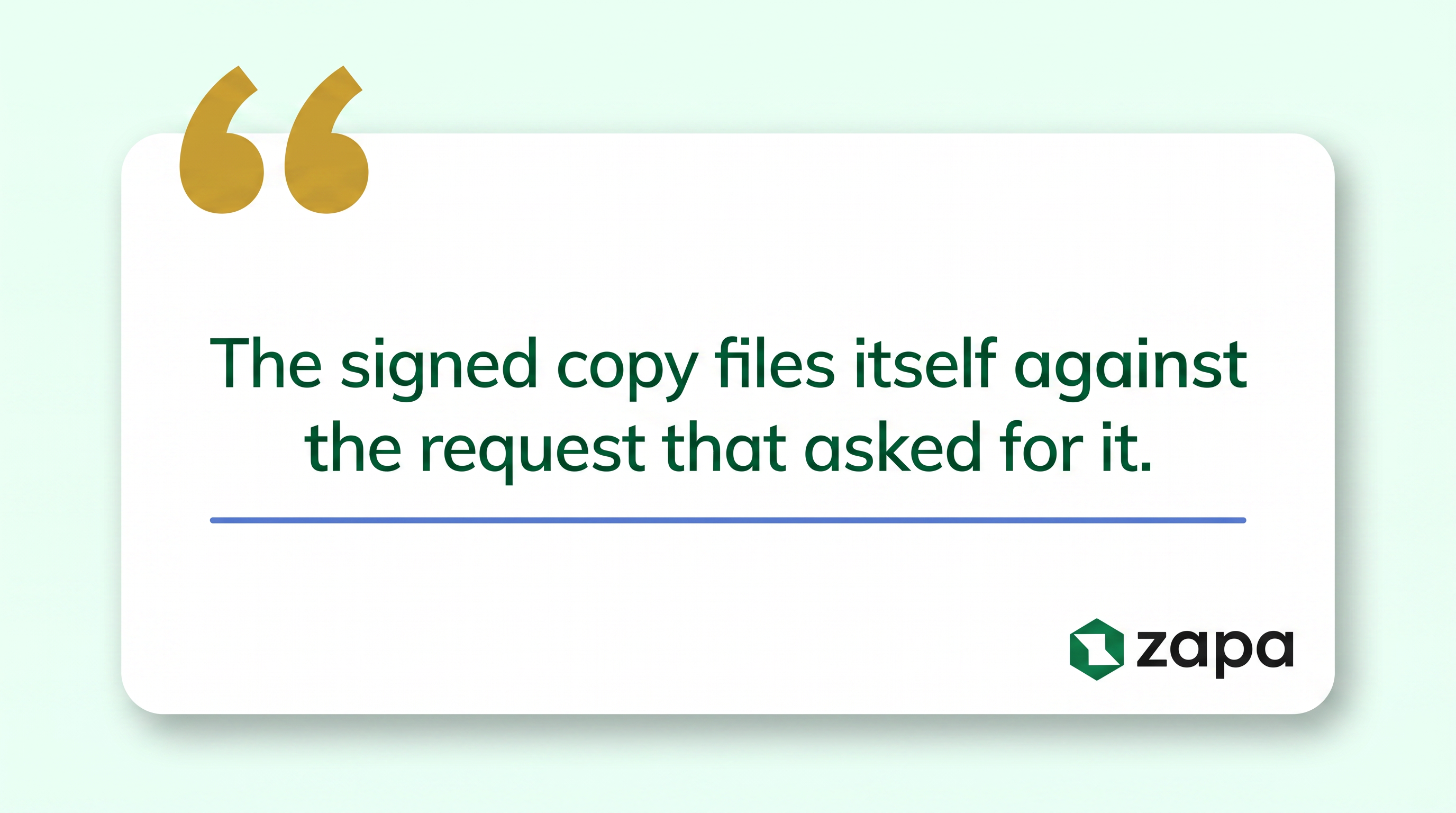 Pull quote: the signed copy files itself against the request that asked for it