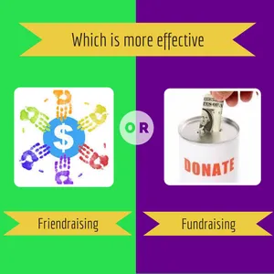 Friendraising vs. Fundraising