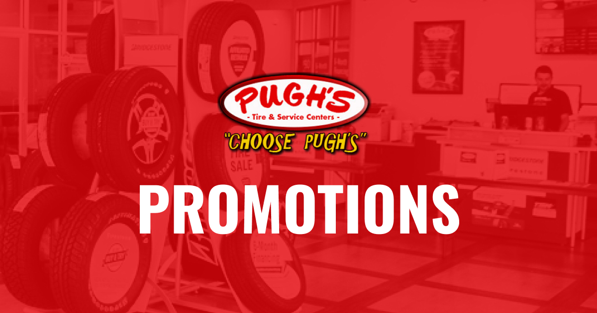 Tires And Auto Repair Promotions Pugh's Tire and Service Centers