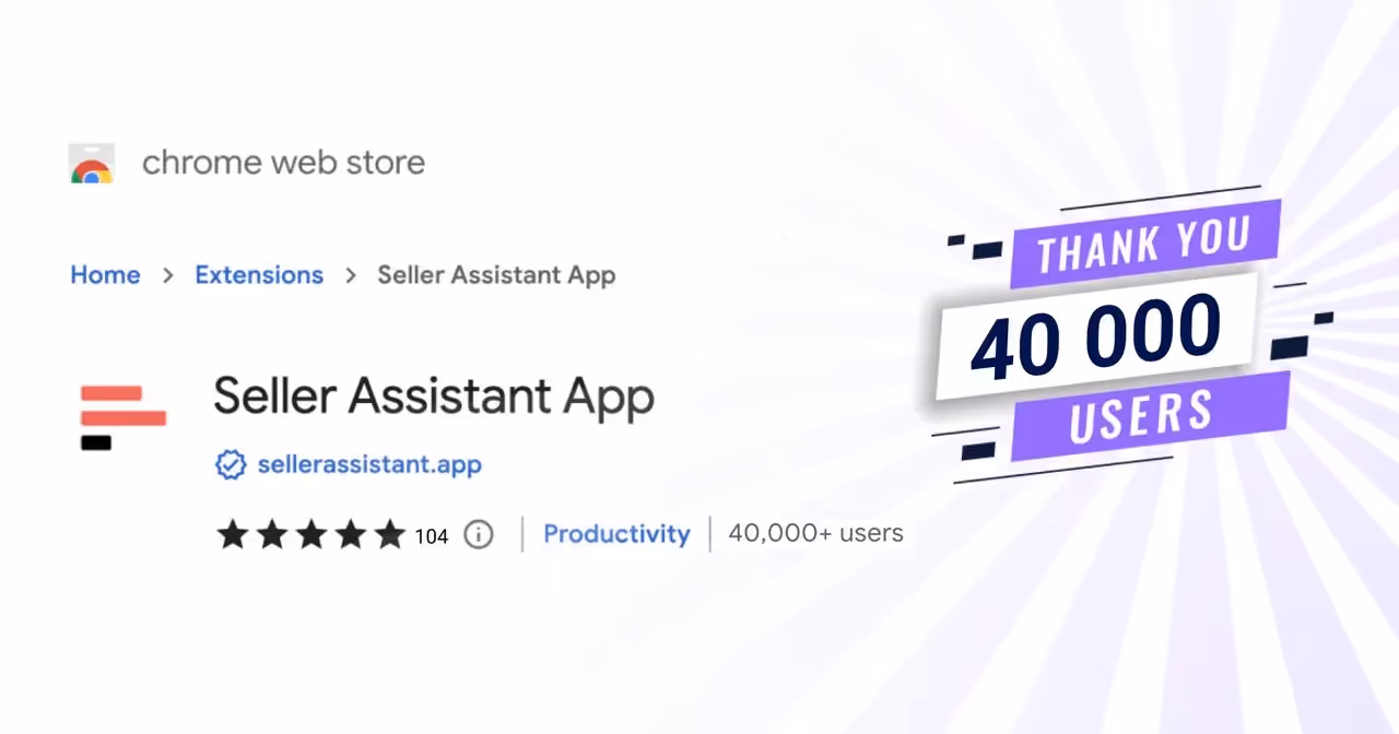 Our Seller Assistant App user community has grown to 40,000 users