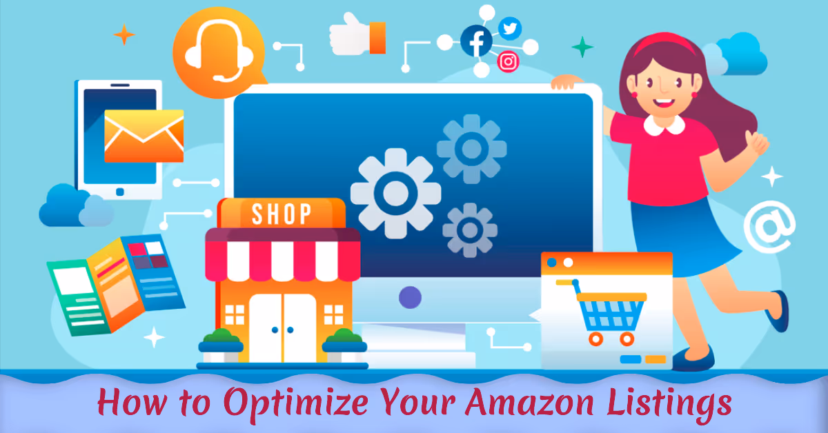 How to Optimize Your Amazon Listings for Maximum Conversions