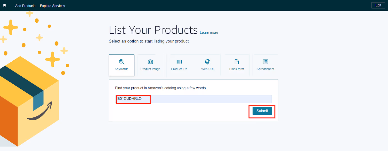 Search for the product you want to sell by entering the ASIN, product title, or UPC code in the "Add a Product" section of Seller Central. Click the "Submit" button to proceed.