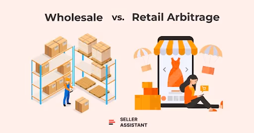 Wholesale vs. Retail Arbitrage