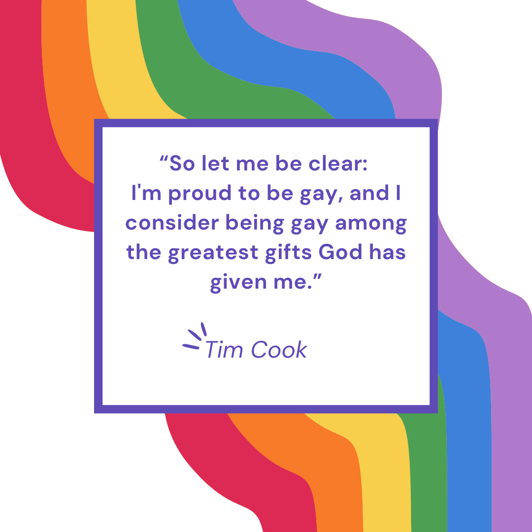 “So let me be clear: I'm proud to be gay, and I consider being gay among the greatest gifts God has given me.” - Tim Cook