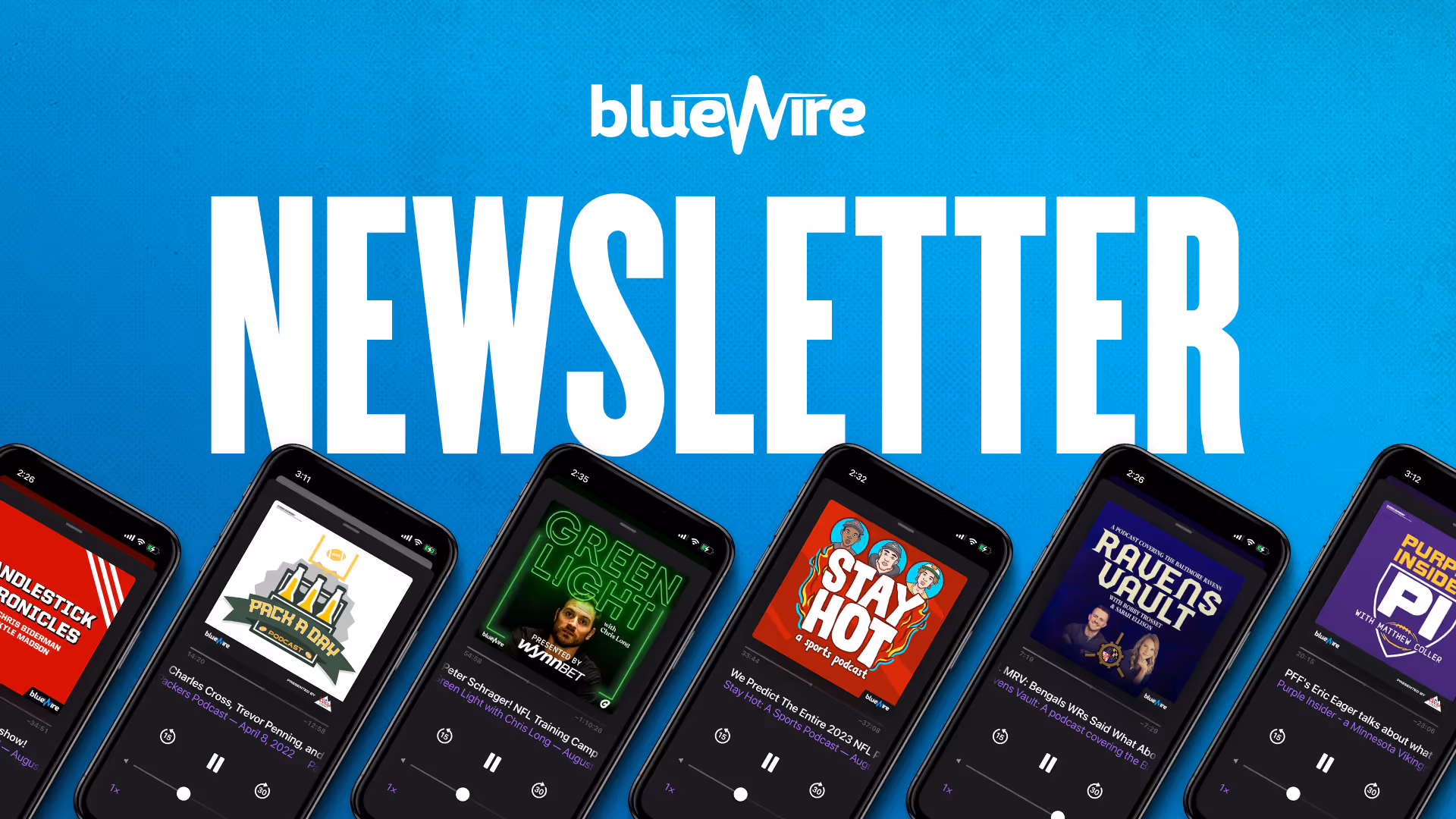 Six smartphones showing various BlueWire podcast episodes under large 'NEWSLETTER' text on blue background.
