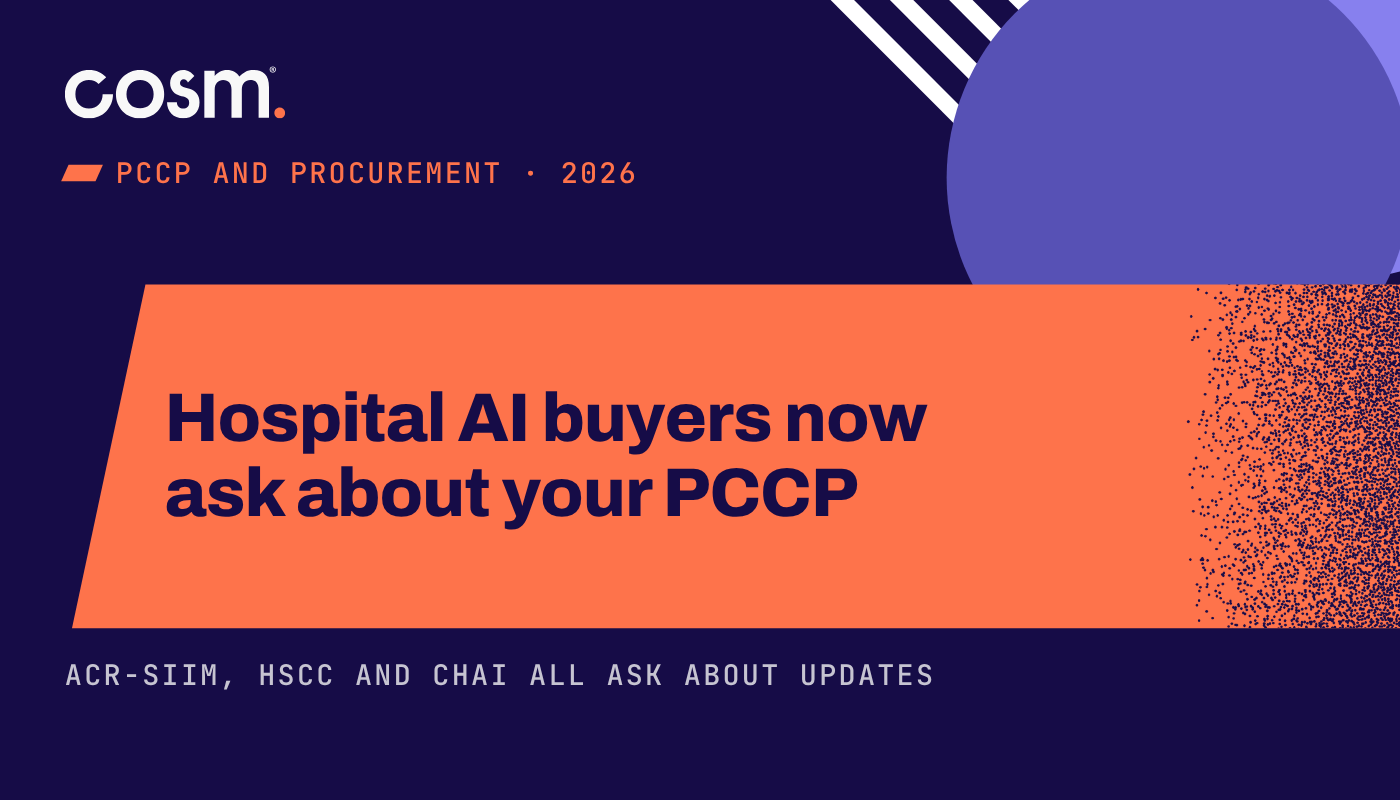 Cosm graphic on navy. An orange band reads Hospital AI buyers now ask about your PCCP. The caption below says ACR-SIIM, HSCC and CHAI all ask about updates.