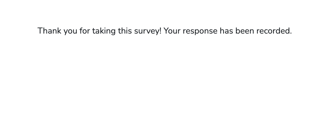 An image showing the end screen for the survey without a "return to module" button, the incorrect layout for that screen. 