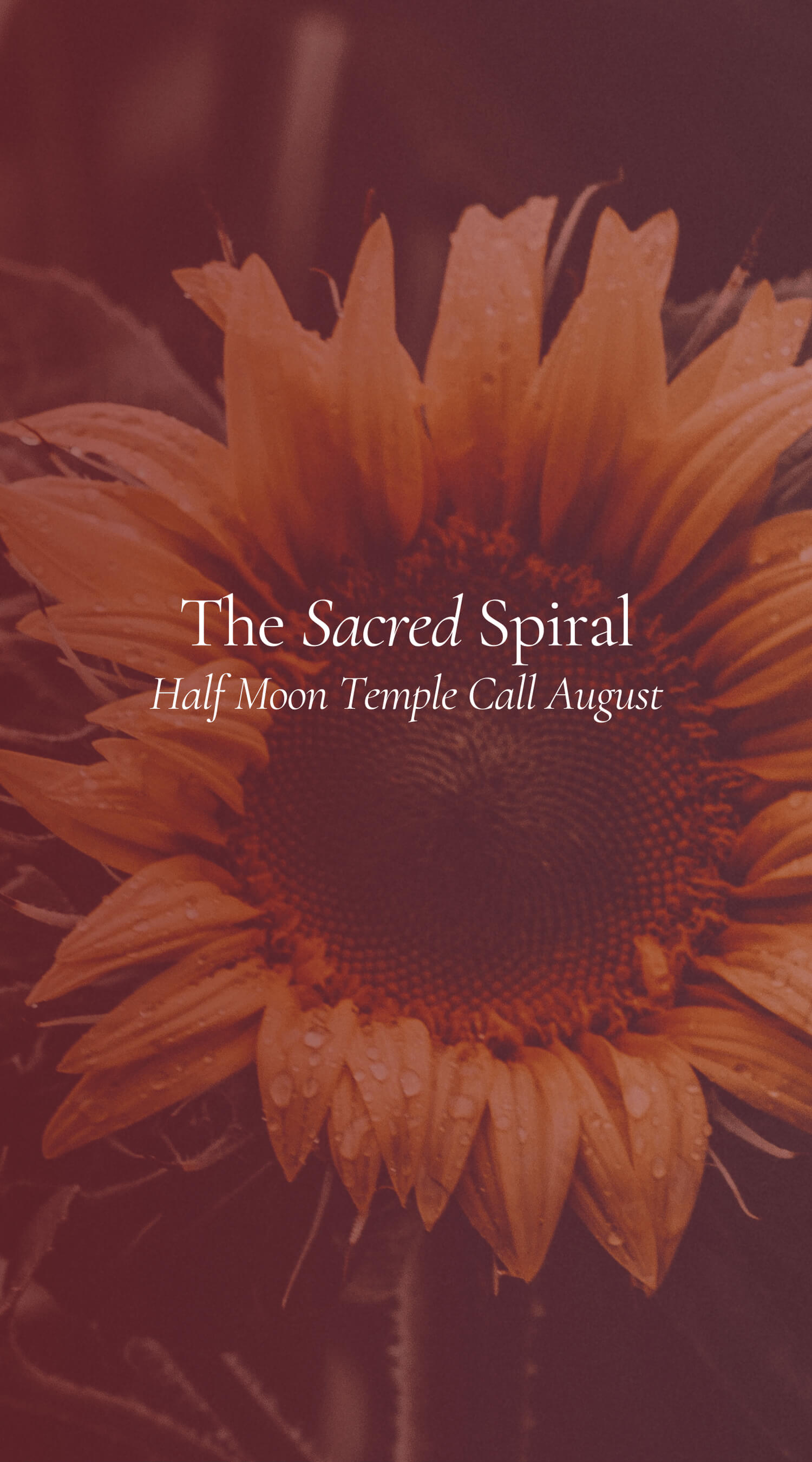 Sacred Spiral Half Moon Temple Call August