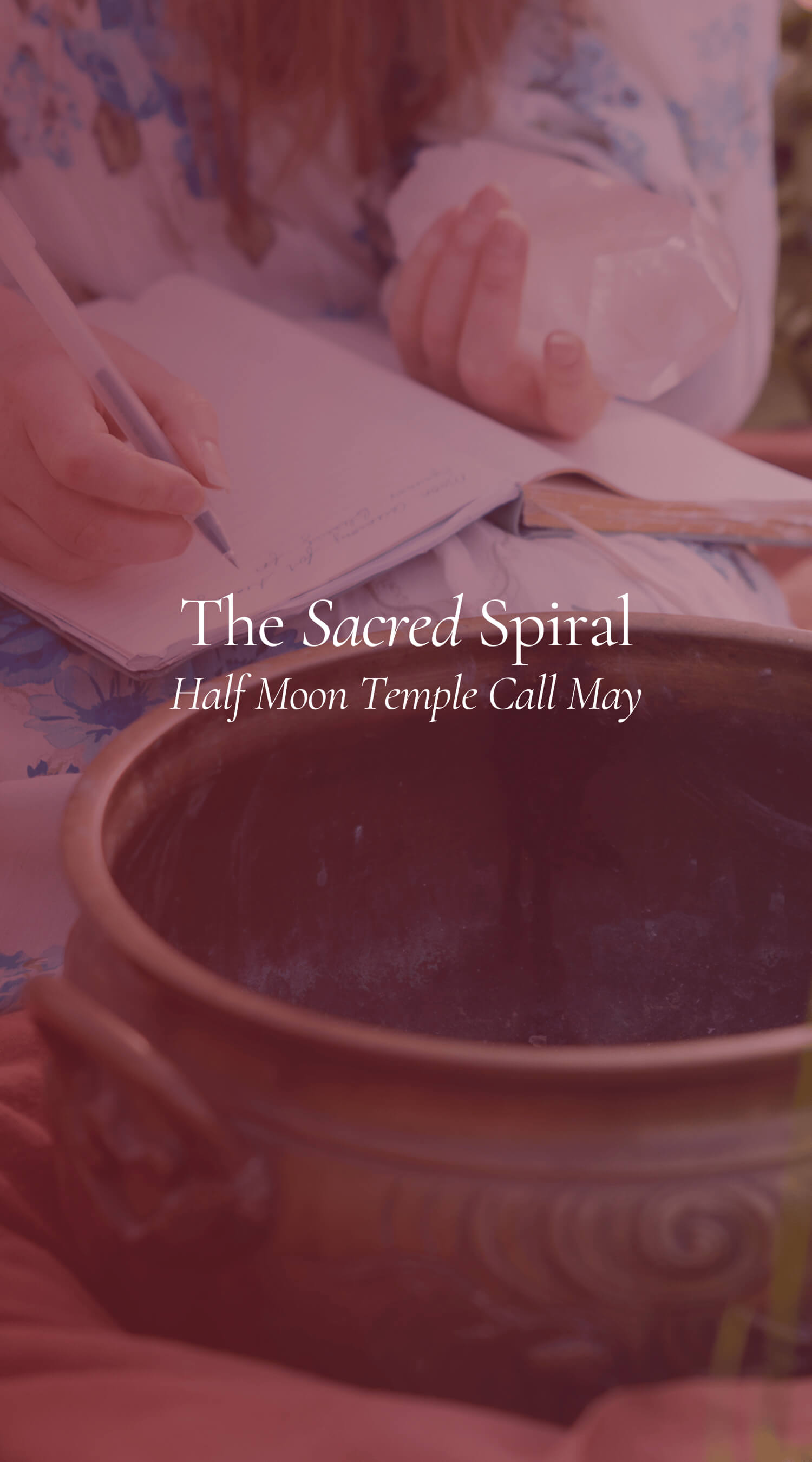Sacred Spiral Half Moon Temple Call May