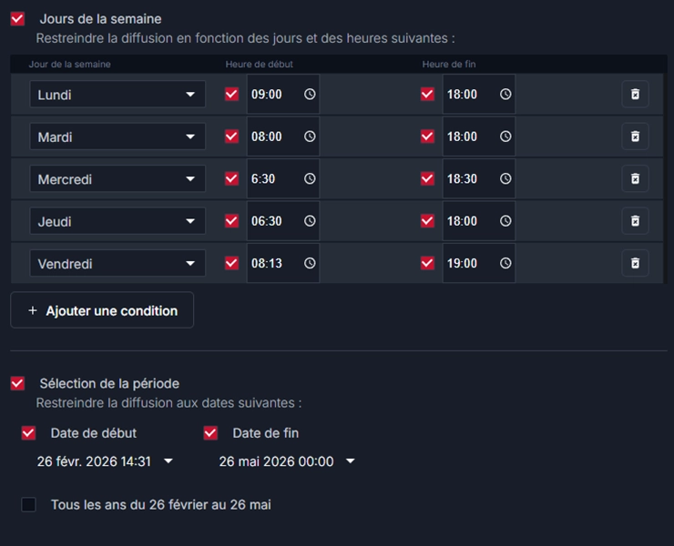 Interface de programmation de ADS des horaires avec jours de la semaine sélectionnés du lundi au vendredi, heures de début et fin définies, options pour ajouter une condition, sélection de période du 26 février 2026 14:31 au 26 mai 2026 00:00, et case pour répéter annuellement.