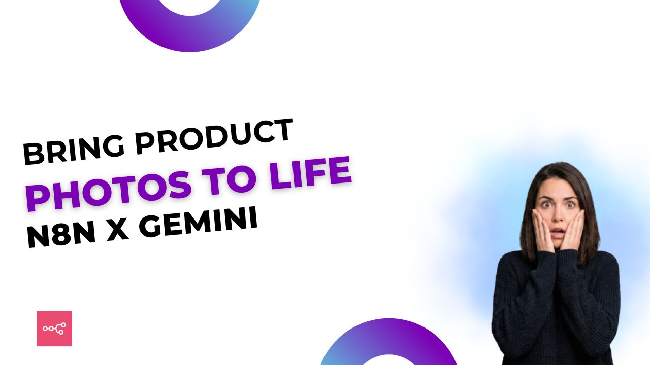 Bring Product Photos to Life: Build an n8n Automation with Gemini (Veo 3.1)
