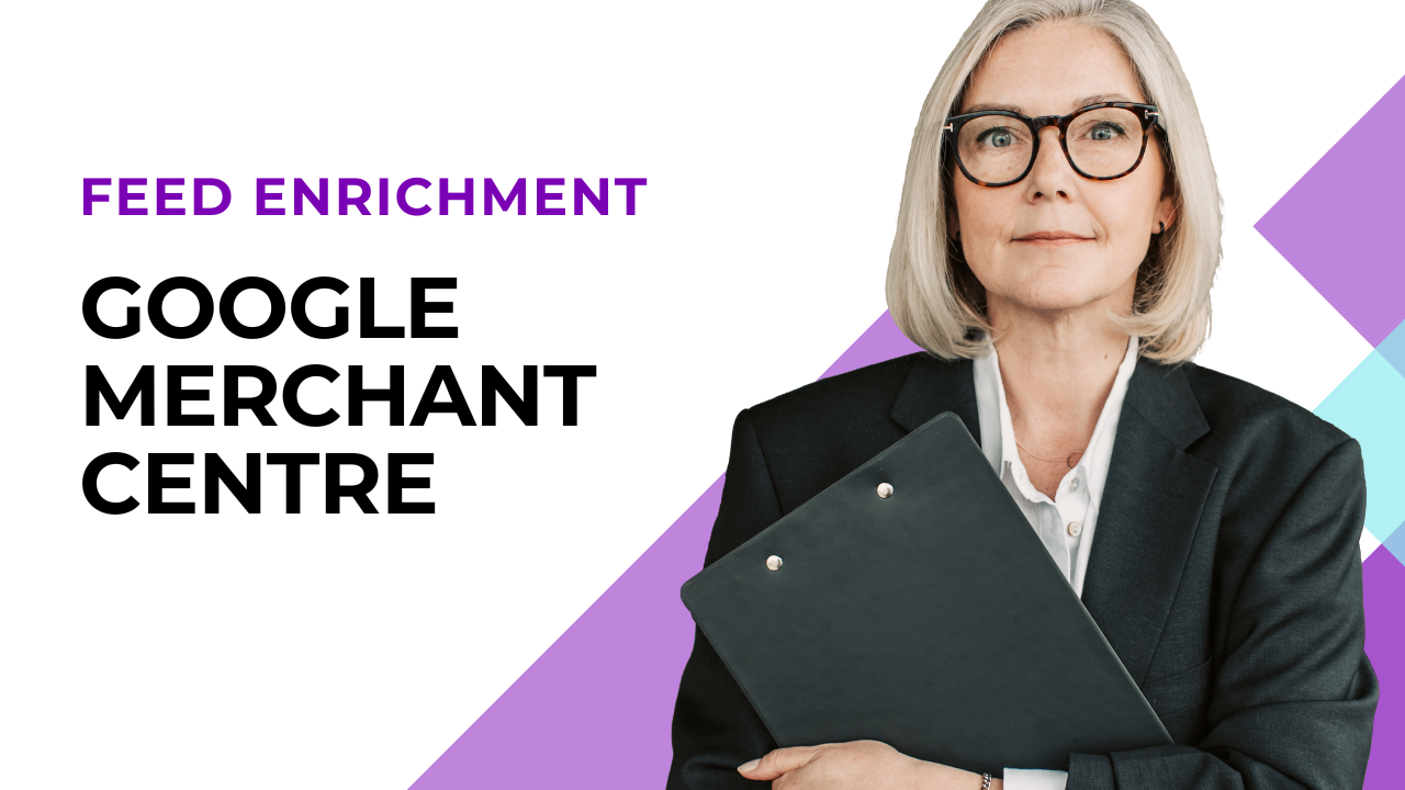 Feed enrichment in Google Merchant Center (GMC)