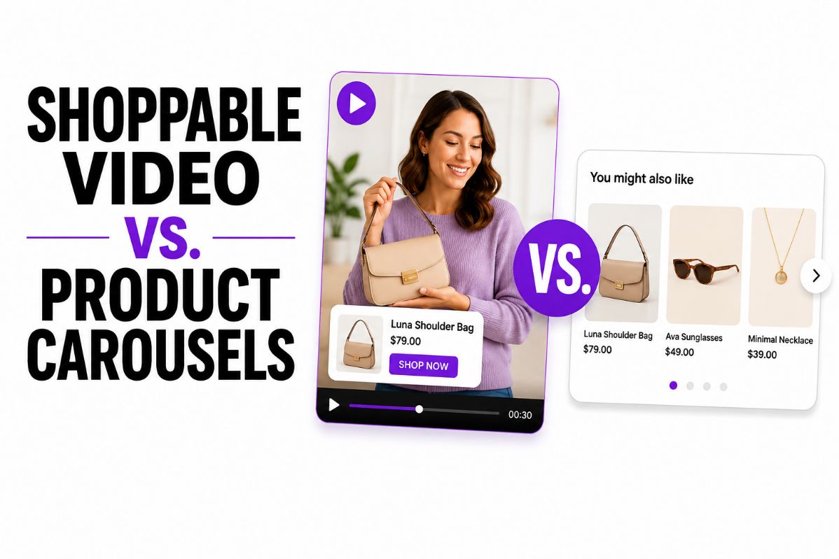 Shoppable Video vs. Product Carousels: Performance Guide & Insights for Online Retailers