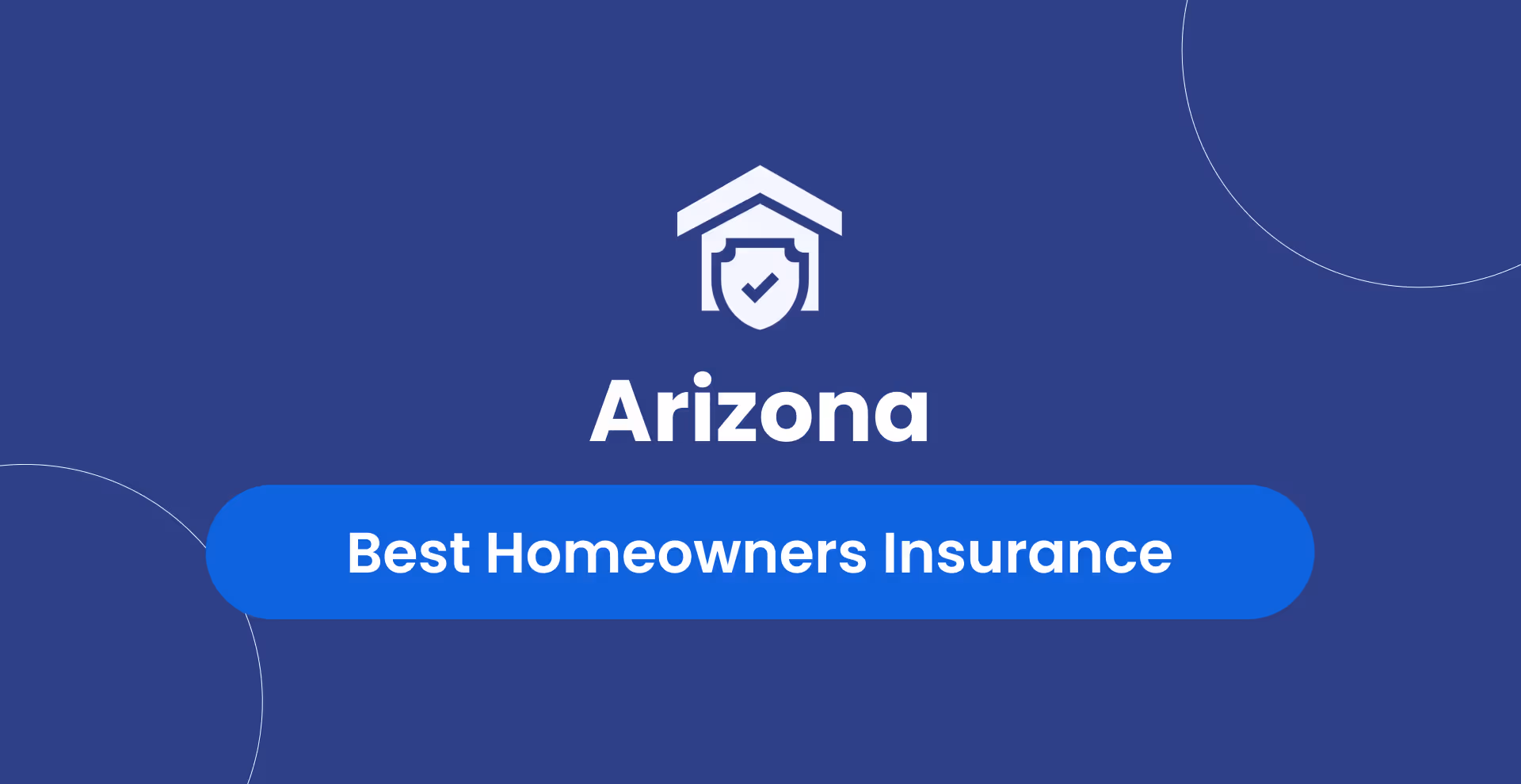 Best homeowners Insurance in Arizona: Top 5 Companies