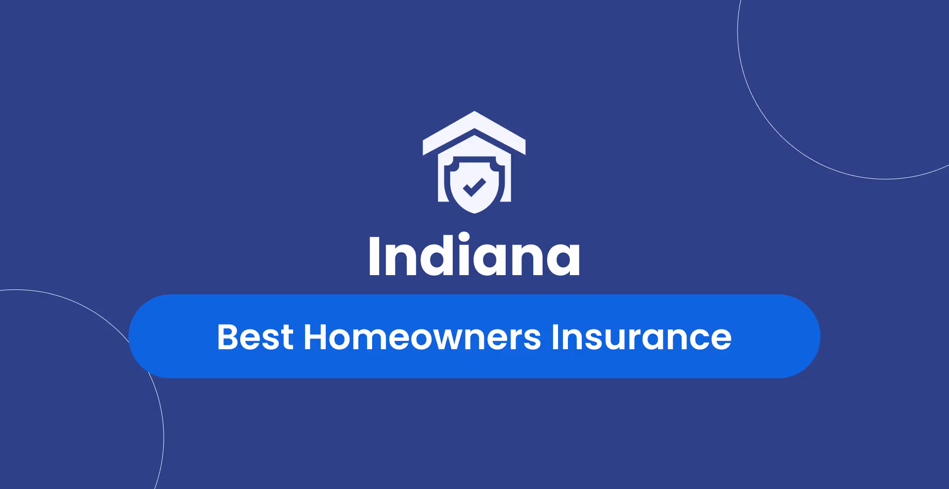 Best Homeowners Insurance in Indiana: Top 5 Companies