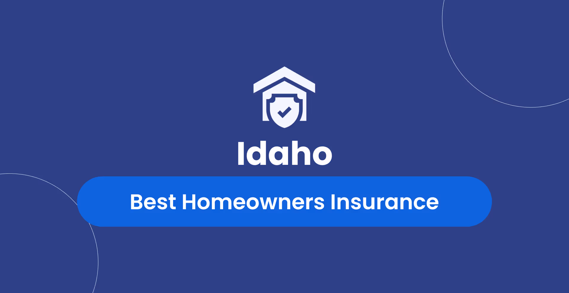 Best Homeowners Insurance in Idaho: Top 5 Companies