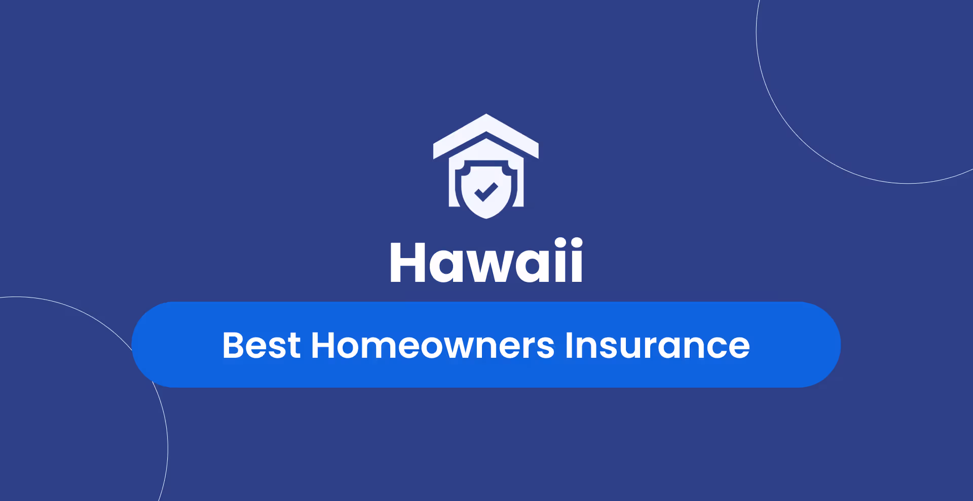 Best Homeowners Insurance in Hawaii: Top 5 Companies