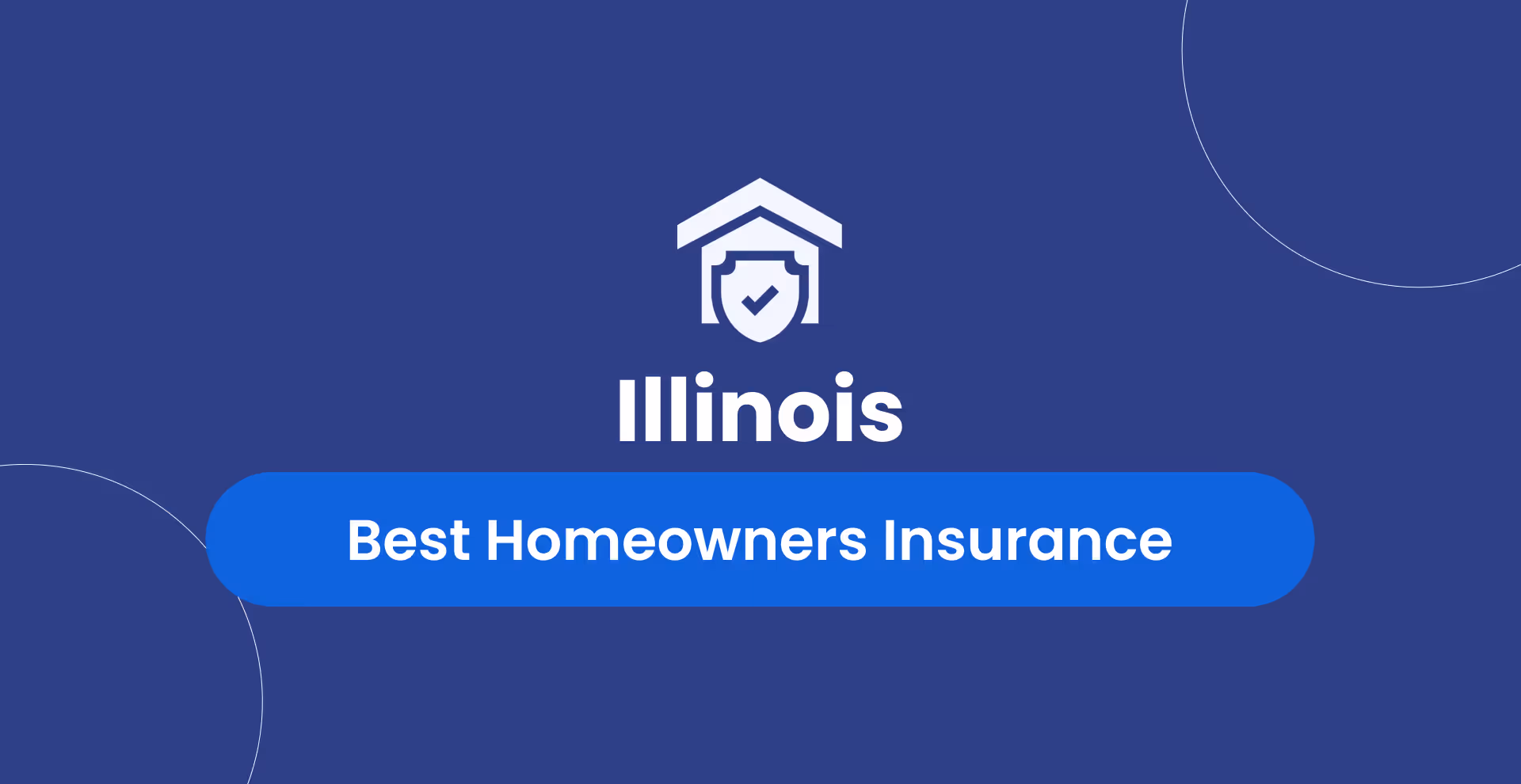 Best Homeowners Insurance in Illinois: Top 5 Companies